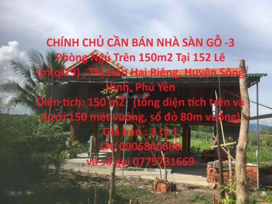 Chuyển nhượng nhà đất 150 m2 tại Huyện Sông Hinh - Phú Yên, giá 3,1 tỷ