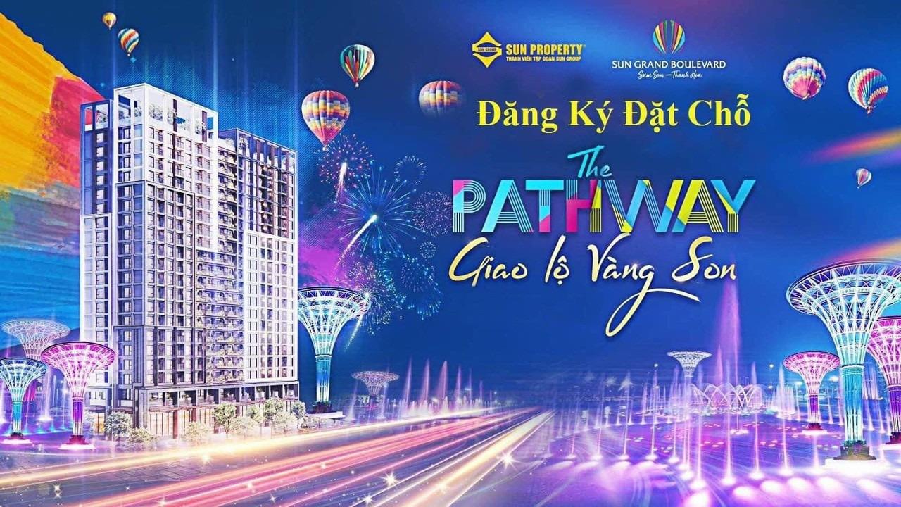 Booking Chọn Căn Đẹp The Pathway Sẩm Sơn - CĐT Sungroup